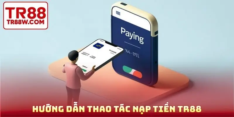Hướng dẫn thao tác nạp tiền TR88
