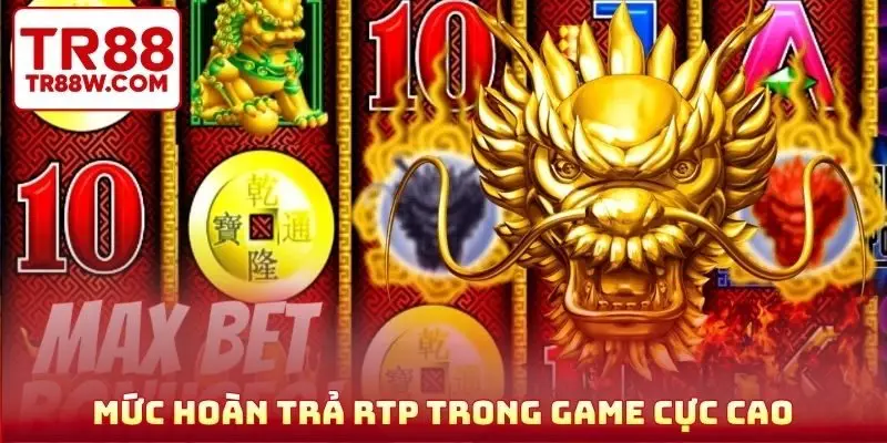 Mức hoàn trả RTP trong game cực cao
