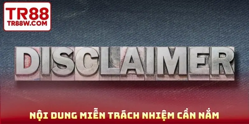Nội dung miễn trách nhiệm cần nắm