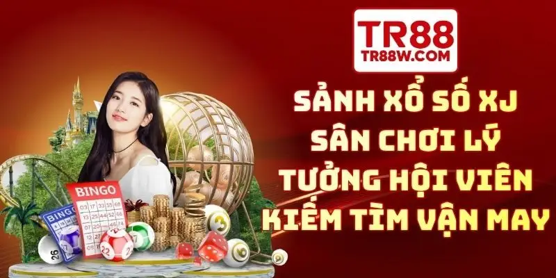 sảnh xổ số XJ